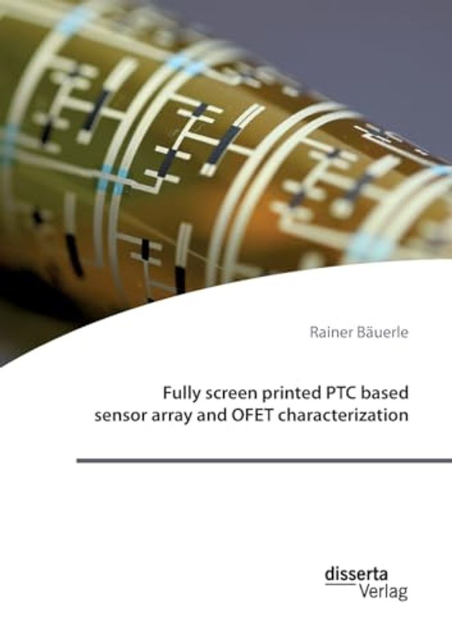 توصيف مصفوفة مستشعرات PTC مطبوعة بالكامل بتقنية الطباعة بالشاشة وخصائص ترانزستورات OFET